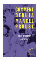 Comment debuta marcel proust