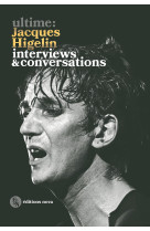 Ultime: jacques higelin - interviews & conversations