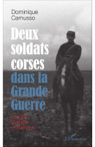 Deux soldats corses dans la grande guerre : vosges, somme et balkans