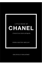 Little book of chanel : l'histoire d'une creatrice de legende