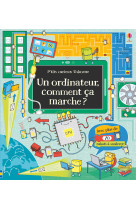 Un ordinateur, comment ca marche ? - p'tits curieux usborne