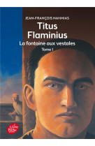 Titus flaminius t.1  -  la fontaine aux vestales