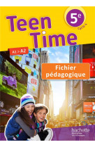 Teen time : anglais  -  cycle 4 / 5e lv1  -  fichier pedagogique (edition 2017)