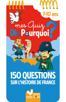 Mes quiz dis pourquoi ? 150 questions sur l'histoire de france - bloc a spirale