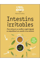 Intestins irritables : pour retrouver un meilleur confort digestif en reequilibrant son assiette et ses emotions