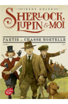 Sherlock, lupin et moi tome 9 : partie de chasse mortelle