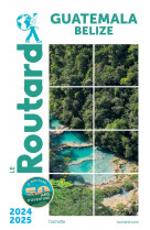 Guide du routard : guatemala, belize (edition 2024/2025)