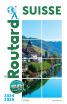 Guide du routard : suisse (edition 2024/2025)