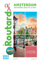 Guide du routard : amsterdam, rotterdam, delft et la haye (edition 2024/2025)