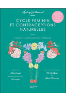 Cycle feminin et contraceptions naturelles  -  pour une feminite consciente et epanouie