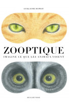 Zooptique  -  imagine ce que les animaux voient