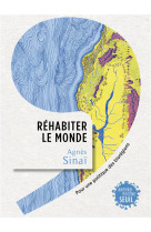 Rehabiter le monde - pour une politique des bioregions