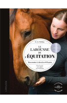 Le larousse de l'equitation : bien monter a cheval en 40 lecons