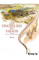 Les dinosaures du paradis - naissance d'une aventure paleontologique