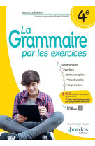 La grammaire par les exercices - 4e - 2023 - cahier - eleve