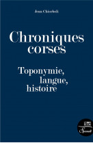 Chroniques corses : toponymie, langue, histoire