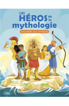 Les heros de la mythologie racontes aux enfants