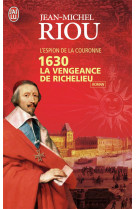 1630 la vengeance de richelieu - l'espion de la couronne
