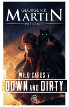 Wild cards tome 5 : down and dirty