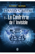 David creem tome 1  -  la confrerie de l'invisible