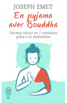 En pyjama avec bouddha  -  dormez mieux en 7 semaines grace a la meditation