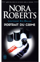 Lieutenant eve dallas tome 16 : portrait du crime