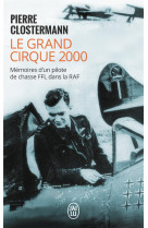 Le grand cirque 2000  -  memoires d'un pilote de chasse ffl dans la raf
