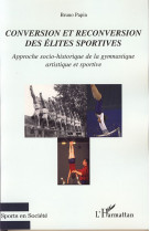 Conversion et reconversion des elites sportives - approche socio-historique de la gymnastique artist