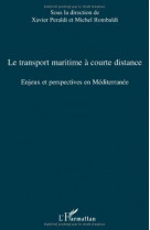 Le transport maritime a courte distance  -  enjeux et perspectives en mediterranee