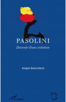 Pasolini  -  devenir d'une creation