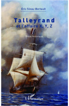 Talleyrand et l'affaire x, y, z  -  etude historique