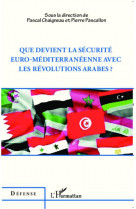 Que devient la securite euro-mediterraneenne avec les revolutions arabes ?