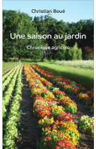Une saison au jardin  -  chronique agricole