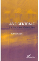 Asie centrale : le nouveau grand jeu