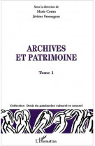Archives et patrimoines : tome i