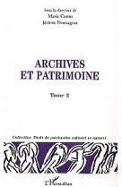 Archives et patrimoine : tome ii