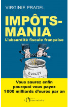 Impots-mania  -  l'absurdite fiscale francaise