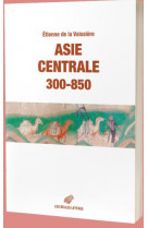 Asie centrale 300-850 : des routes et des royaumes