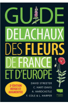 Guide delachaux des fleurs de france et d'europe (2e edition)