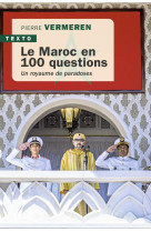 Le maroc en 100 questions : un royaume de paradoxes