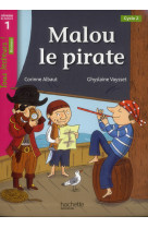 Malou le pirate niveau 1 - tous lecteurs ! roman - livre eleve - ed. 2013