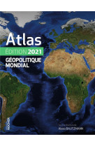 Atlas geopolitique mondial (edition 2021)