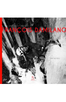 Francois damilano  -  les sept vies d'un guide