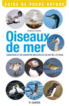 Oiseaux de mer - observer et reconnaitre 50 especes de notre littoral