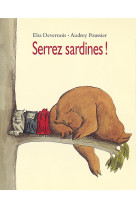 Serrez sardines !