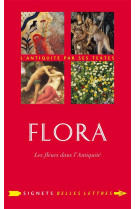 Flora, les fleurs de l'antiquite