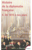Histoire de la diplomatie francaise tome 2  -  de 1815 a nos jours
