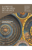 La revue des musees de france n.1 : l'horloge astronomique de bernard joyeux (edition 2024)