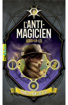 L'anti-magicien tome 6 : hors-la-loi