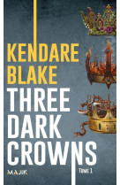 Three dark crowns tome 1